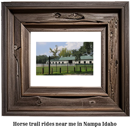 horse trail rides near me in Nampa, Idaho